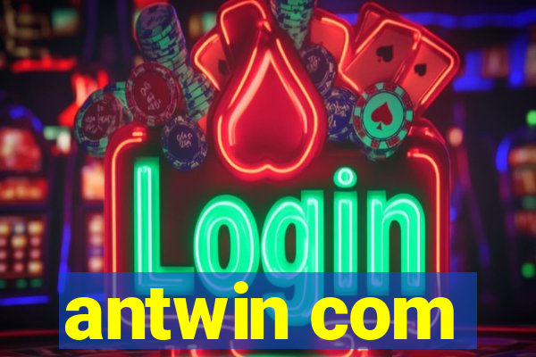 antwin com